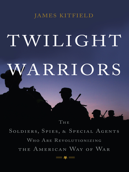 Title details for Twilight Warriors by James Kitfield - Wait list